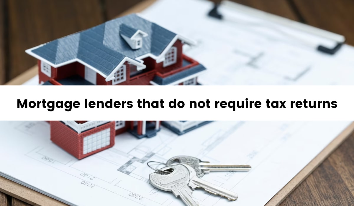 Mortgage lenders that do not require tax returns