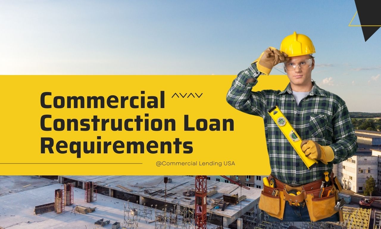 commercial construction loan requirements