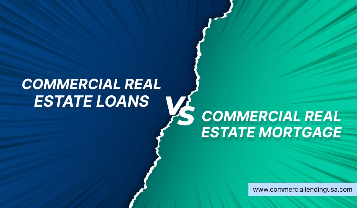 commercial real estate loans vs commercial real estate mortgage