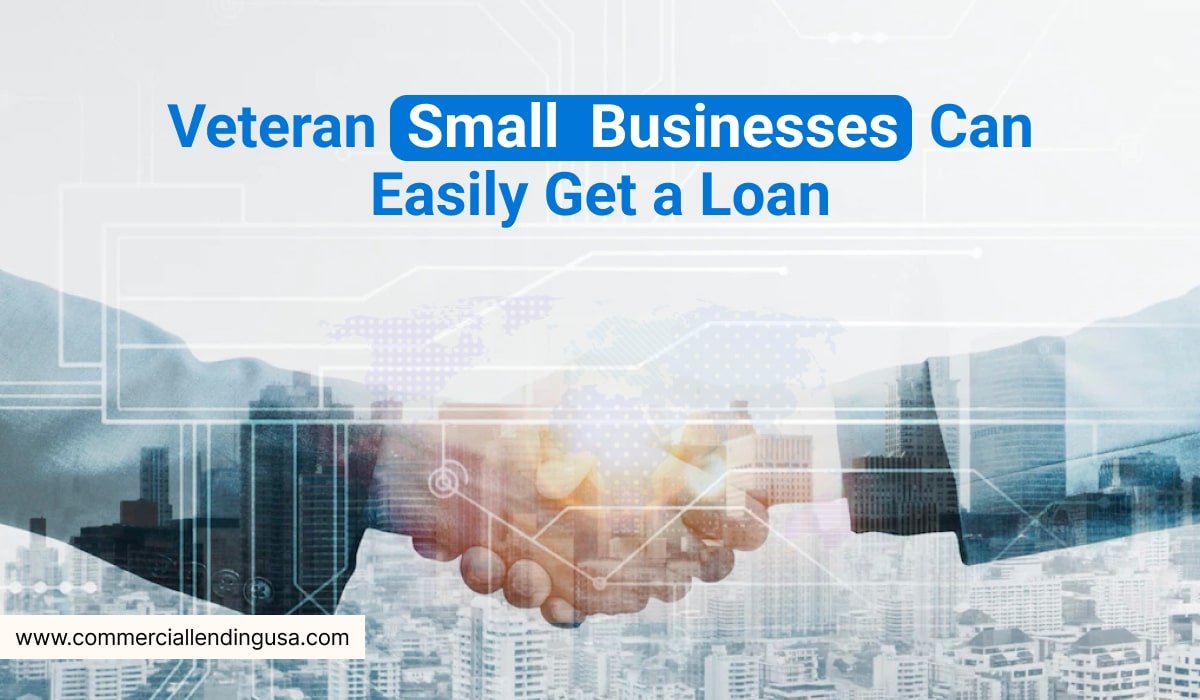 veteran small businesses can easily get a loan